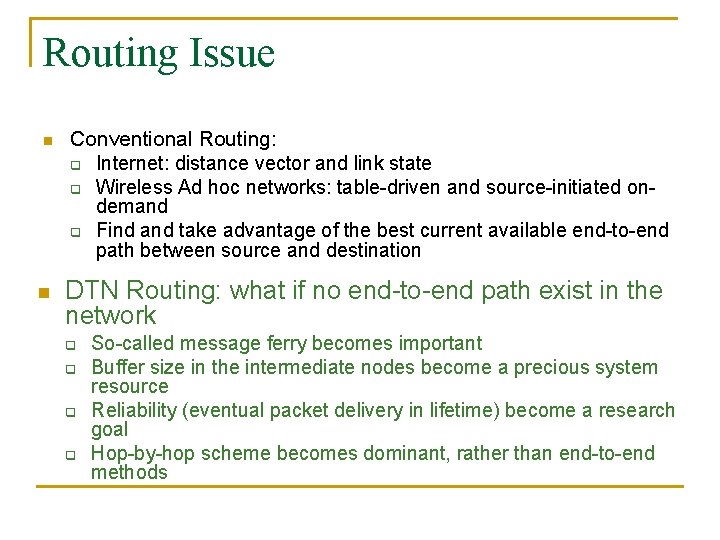 Routing Issue n n Conventional Routing: q Internet: distance vector and link state q