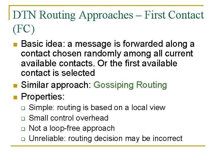 DTN Routing Approaches – First Contact (FC) n n n Basic idea: a message