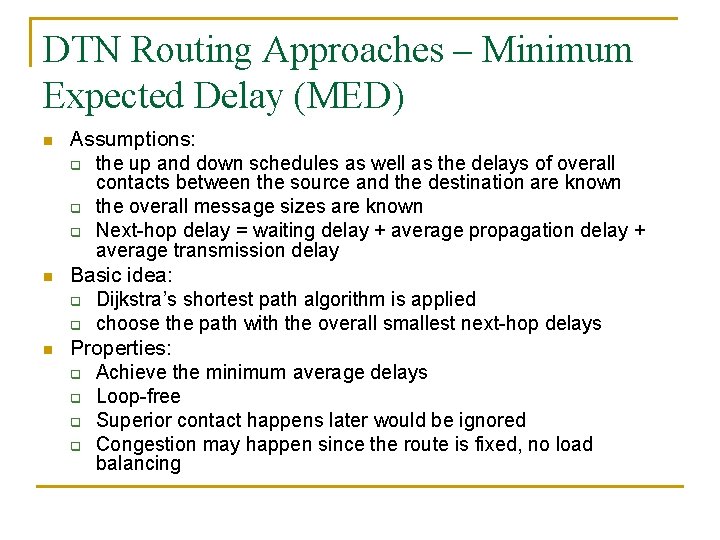 DTN Routing Approaches – Minimum Expected Delay (MED) n n n Assumptions: q the