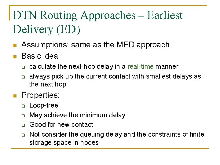 DTN Routing Approaches – Earliest Delivery (ED) n n Assumptions: same as the MED