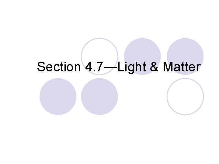 Section 4. 7—Light & Matter 