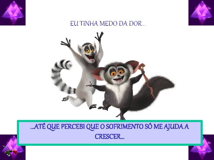 EU TINHA MEDO DA DOR. . . ATÉ QUE PERCEBI QUE O SOFRIMENTO SÓ