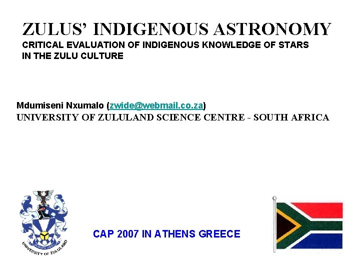 ZULUS’ INDIGENOUS ASTRONOMY CRITICAL EVALUATION OF INDIGENOUS KNOWLEDGE OF STARS IN THE ZULU CULTURE