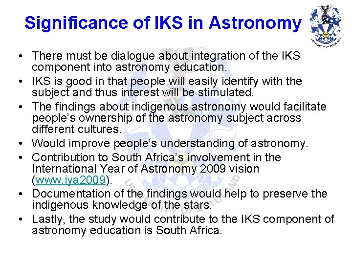 Significance of IKS in Astronomy • There must be dialogue about integration of the