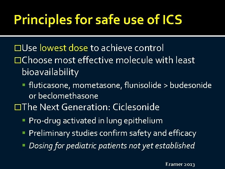 Principles for safe use of ICS �Use lowest dose to achieve control �Choose most