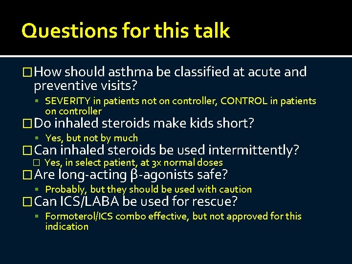 Questions for this talk �How should asthma be classified at acute and preventive visits?