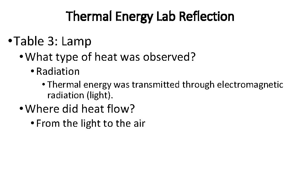 Thermal Energy Lab Reflection • Table 3: Lamp • What type of heat was