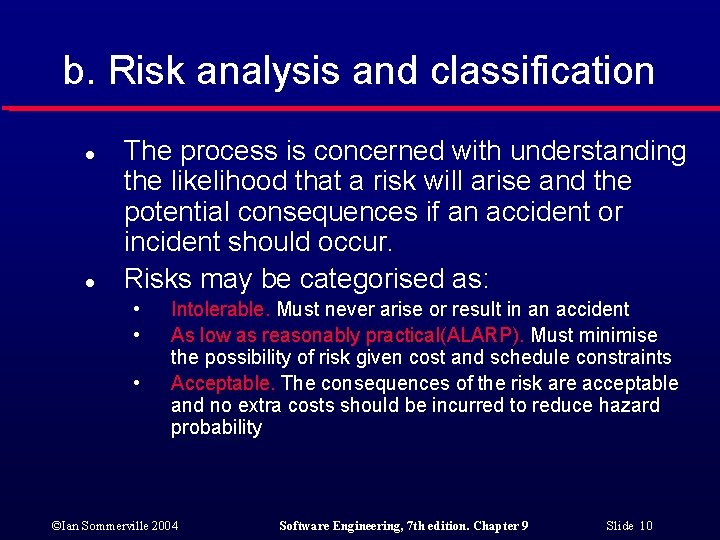 b. Risk analysis and classification l l The process is concerned with understanding the