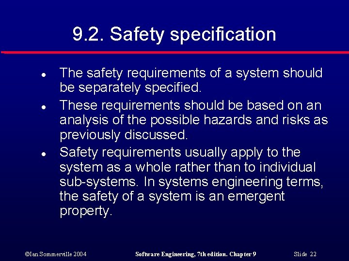 9. 2. Safety specification l l l The safety requirements of a system should