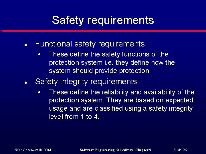 Safety requirements l Functional safety requirements • l These define the safety functions of