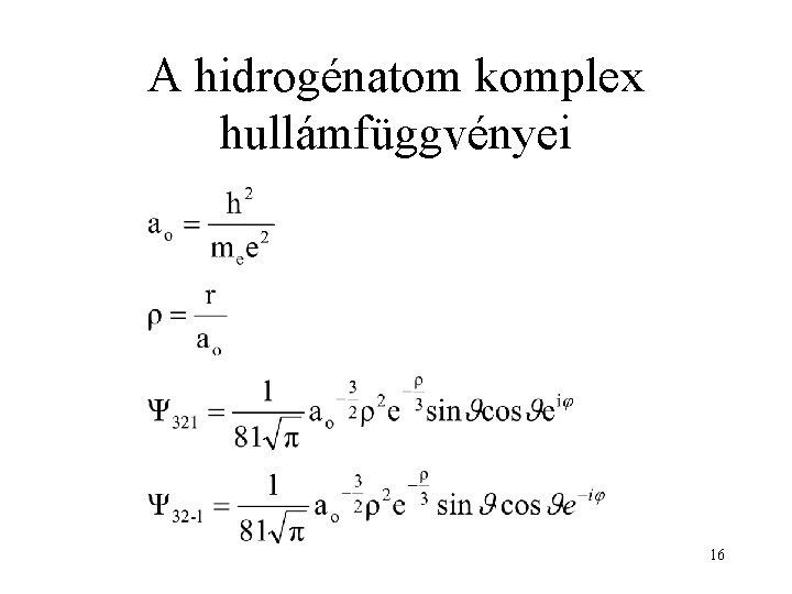 A hidrogénatom komplex hullámfüggvényei 16 