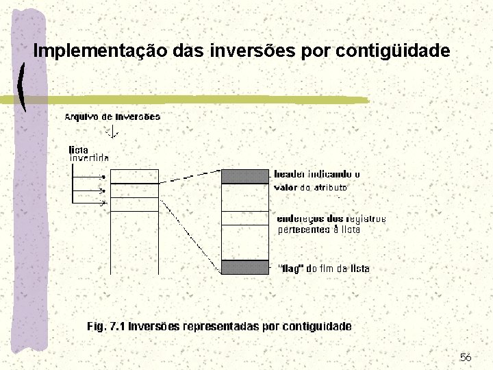 Implementação das inversões por contigüidade 56 Implementação das inversões por contigüidade 56