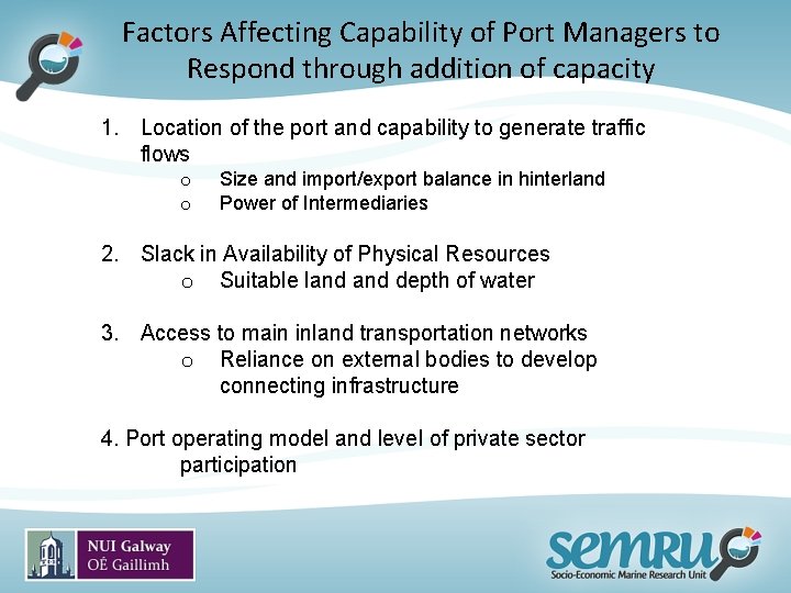 Factors Affecting Capability of Port Managers to Respond through addition of capacity 1. Location