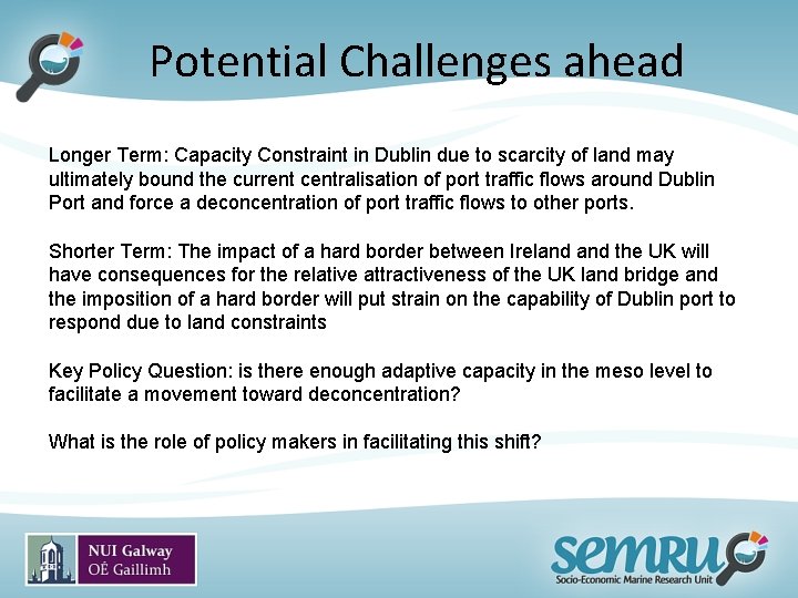 Potential Challenges ahead Longer Term: Capacity Constraint in Dublin due to scarcity of land