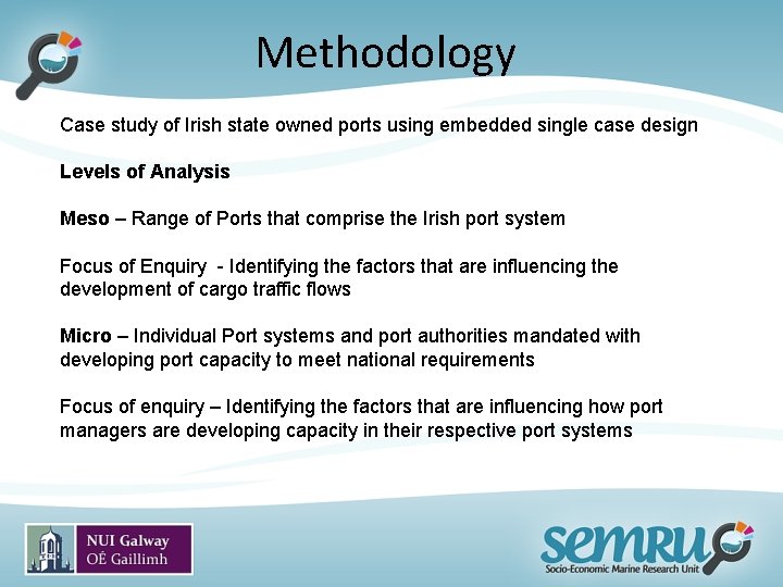Methodology Case study of Irish state owned ports using embedded single case design Levels