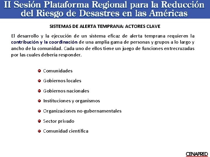 SISTEMAS DE ALERTA TEMPRANA: ACTORES CLAVE El desarrollo y la ejecución de un sistema