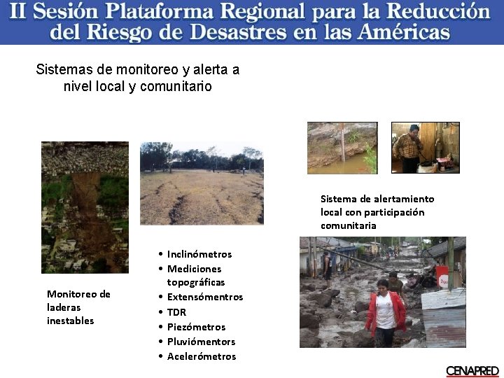 Sistemas de monitoreo y alerta a nivel local y comunitario Sistema de alertamiento local