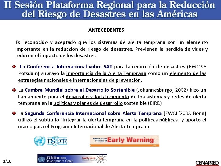 ANTECEDENTES Es reconocido y aceptado que los sistemas de alerta temprana son un elemento