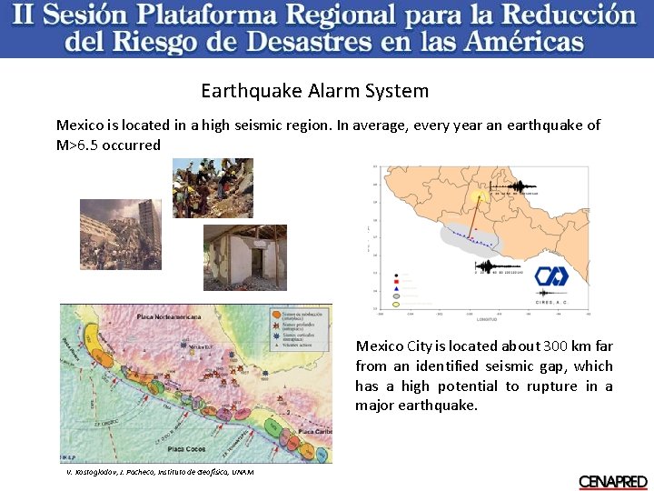Earthquake Alarm System Mexico is located in a high seismic region. In average, every