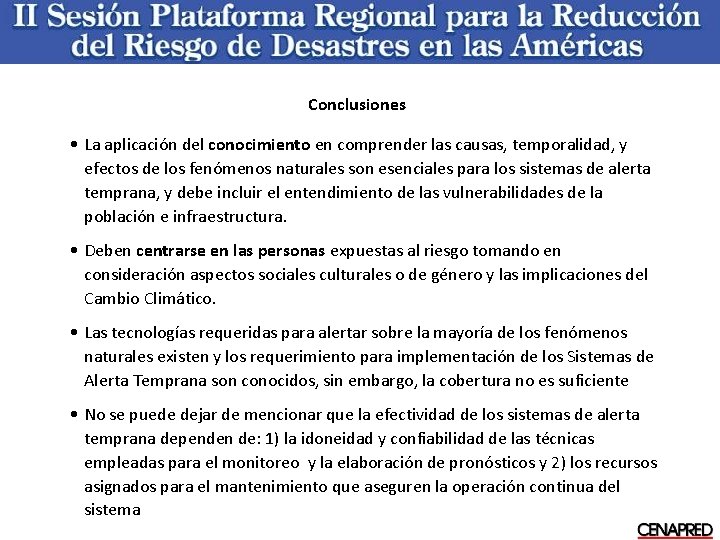 Conclusiones • La aplicación del conocimiento en comprender las causas, temporalidad, y efectos de