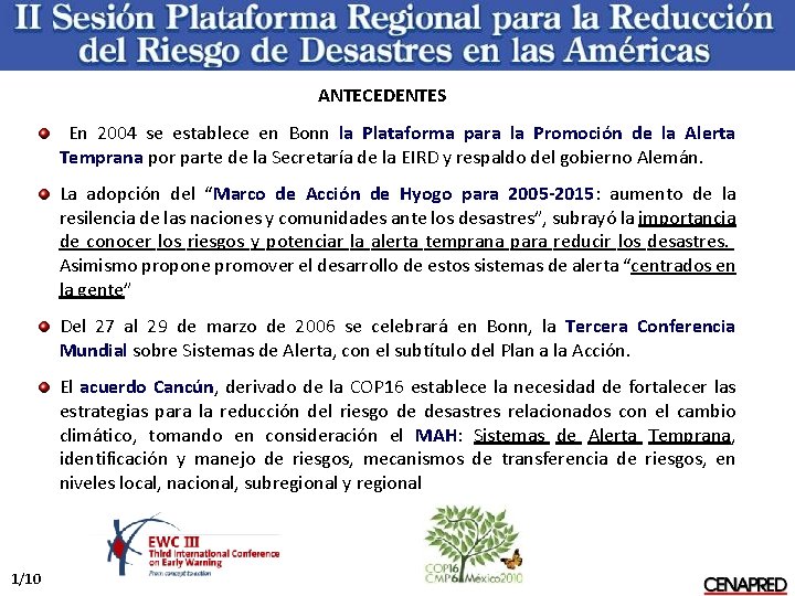 ANTECEDENTES En 2004 se establece en Bonn la Plataforma para la Promoción de la