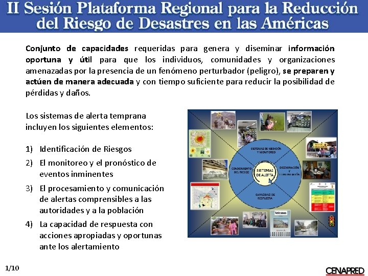 Conjunto de capacidades requeridas para genera y diseminar información oportuna y útil para que