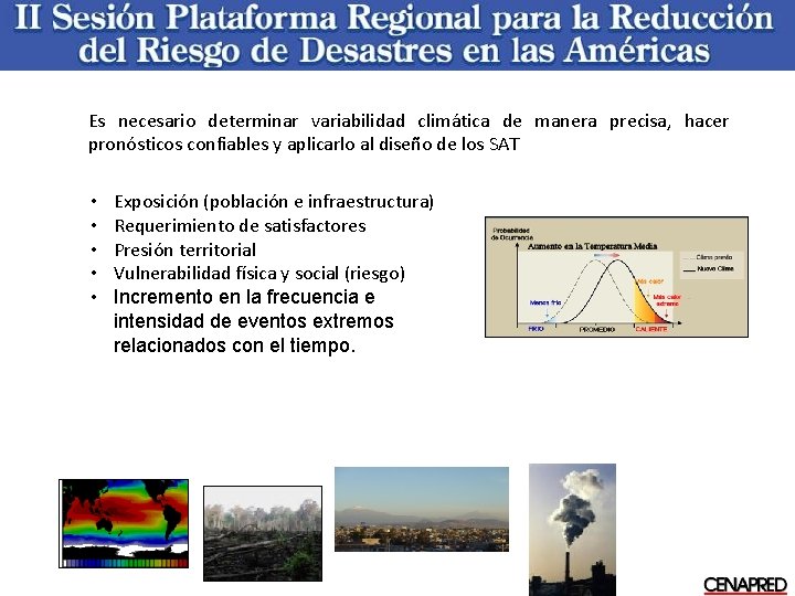 Es necesario determinar variabilidad climática de manera precisa, hacer pronósticos confiables y aplicarlo al