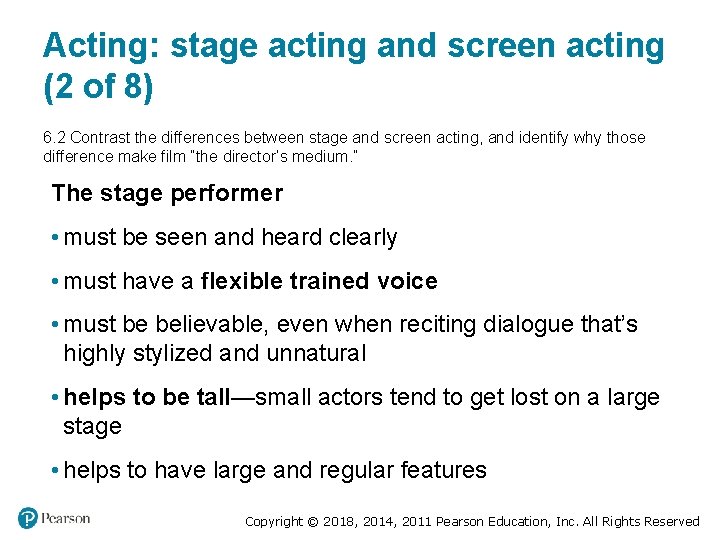 Acting: stage acting and screen acting (2 of 8) 6. 2 Contrast the differences Acting: stage acting and screen acting (2 of 8) 6. 2 Contrast the differences