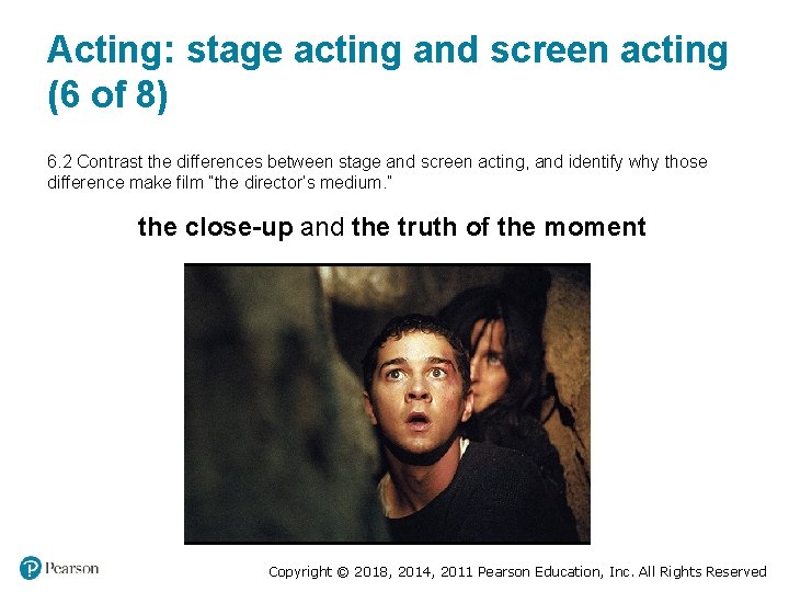 Acting: stage acting and screen acting (6 of 8) 6. 2 Contrast the differences Acting: stage acting and screen acting (6 of 8) 6. 2 Contrast the differences
