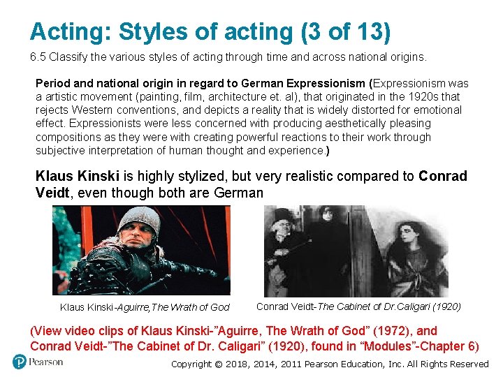 Acting: Styles of acting (3 of 13) 6. 5 Classify the various styles of Acting: Styles of acting (3 of 13) 6. 5 Classify the various styles of