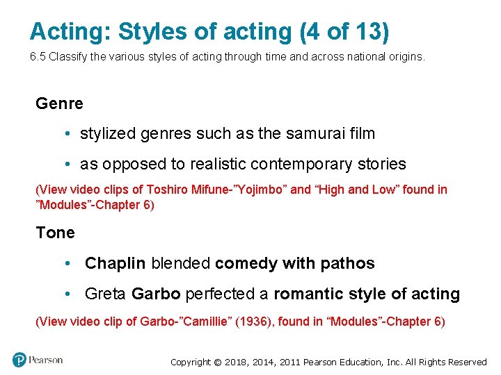 Acting: Styles of acting (4 of 13) 6. 5 Classify the various styles of Acting: Styles of acting (4 of 13) 6. 5 Classify the various styles of