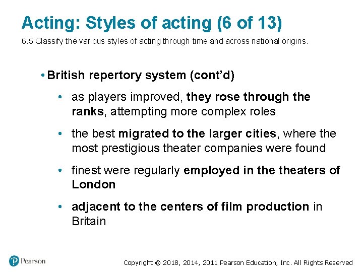 Acting: Styles of acting (6 of 13) 6. 5 Classify the various styles of Acting: Styles of acting (6 of 13) 6. 5 Classify the various styles of