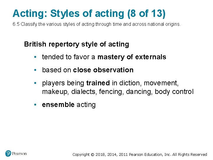 Acting: Styles of acting (8 of 13) 6. 5 Classify the various styles of Acting: Styles of acting (8 of 13) 6. 5 Classify the various styles of