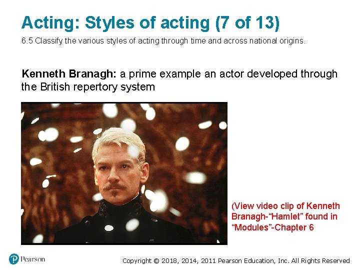 Acting: Styles of acting (7 of 13) 6. 5 Classify the various styles of Acting: Styles of acting (7 of 13) 6. 5 Classify the various styles of