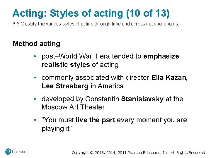Acting: Styles of acting (10 of 13) 6. 5 Classify the various styles of Acting: Styles of acting (10 of 13) 6. 5 Classify the various styles of