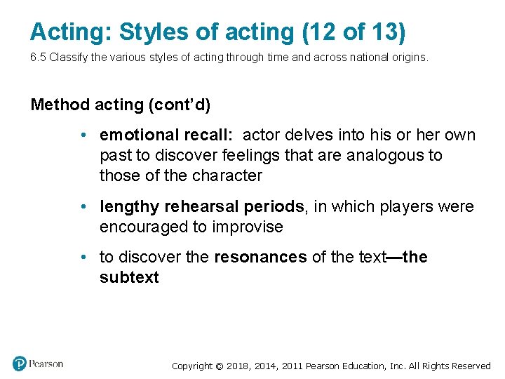 Acting: Styles of acting (12 of 13) 6. 5 Classify the various styles of Acting: Styles of acting (12 of 13) 6. 5 Classify the various styles of