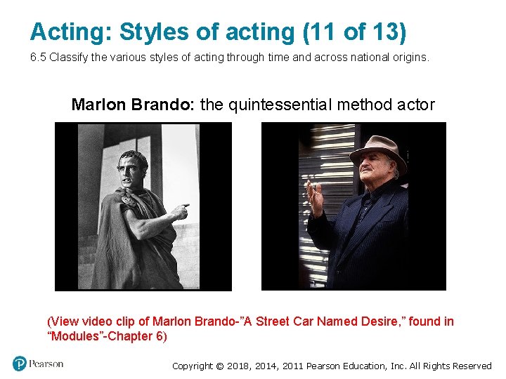 Acting: Styles of acting (11 of 13) 6. 5 Classify the various styles of Acting: Styles of acting (11 of 13) 6. 5 Classify the various styles of