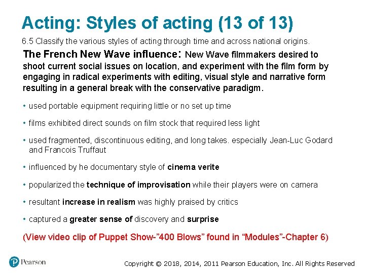 Acting: Styles of acting (13 of 13) 6. 5 Classify the various styles of Acting: Styles of acting (13 of 13) 6. 5 Classify the various styles of
