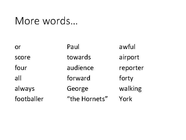 More words… or score four all always footballer Paul towards audience forward George “the