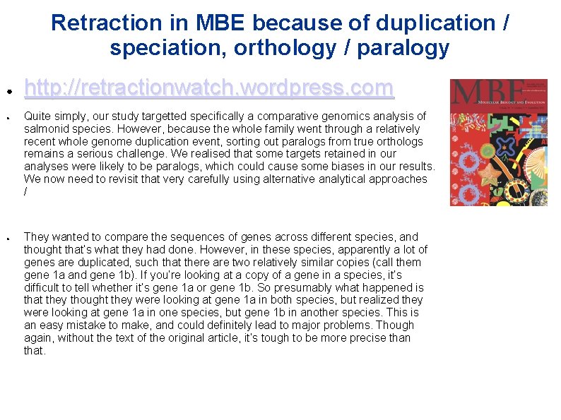 Retraction in MBE because of duplication / speciation, orthology / paralogy ● ● ● Retraction in MBE because of duplication / speciation, orthology / paralogy ● ● ●