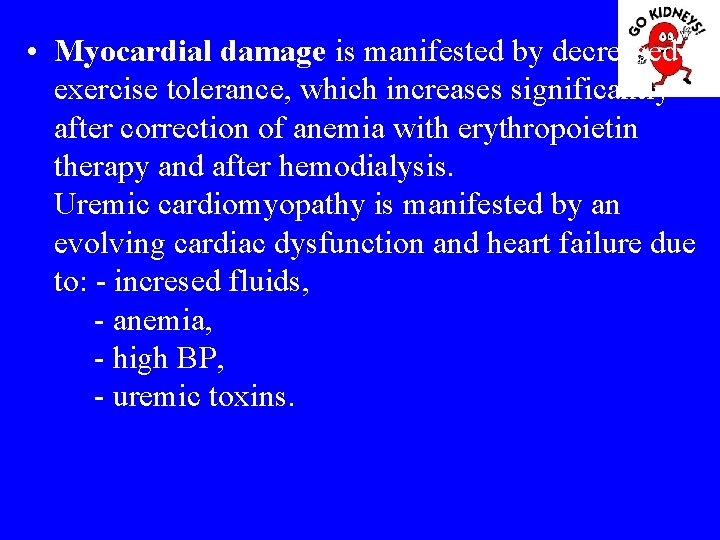  • Myocardial damage is manifested by decreased exercise tolerance, which increases significantly after