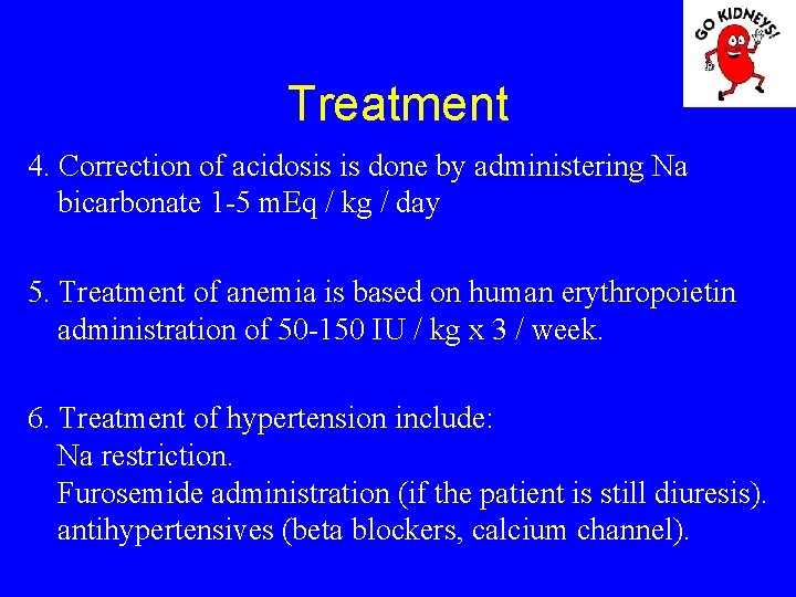Treatment 4. Correction of acidosis is done by administering Na bicarbonate 1 -5 m.