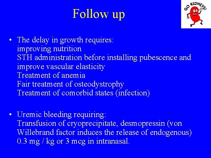Follow up • The delay in growth requires: improving nutrition STH administration before installing