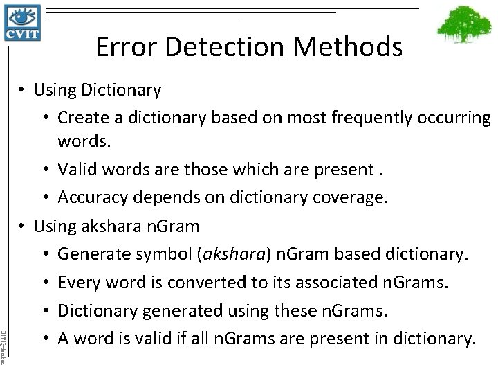 Error Detection Methods IIIT Hyderabad • Using Dictionary • Create a dictionary based on