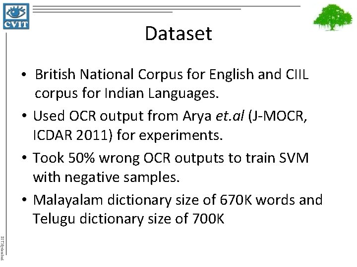 Dataset • British National Corpus for English and CIIL corpus for Indian Languages. •