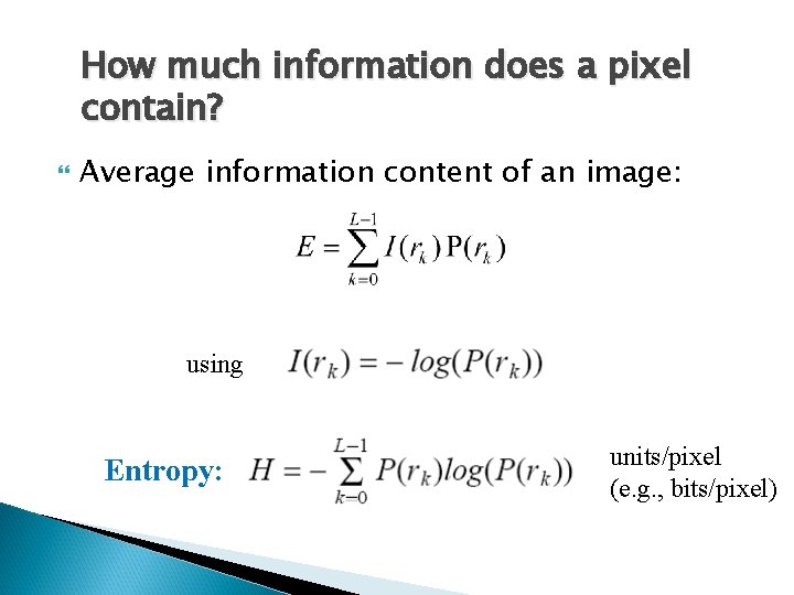 How much information does a pixel contain? Average information content of an image: using How much information does a pixel contain? Average information content of an image: using