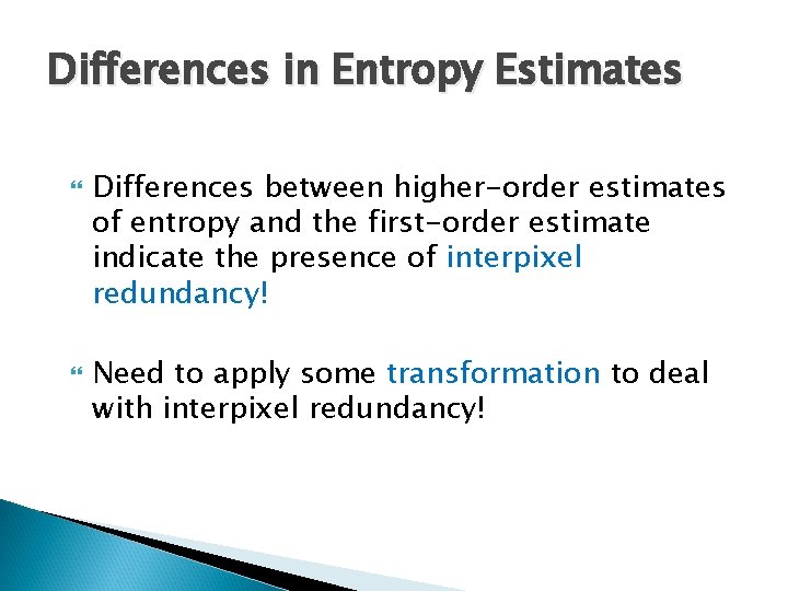 Differences in Entropy Estimates Differences between higher-order estimates of entropy and the first-order estimate Differences in Entropy Estimates Differences between higher-order estimates of entropy and the first-order estimate