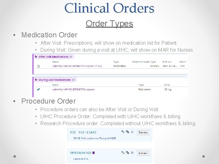 Clinical Orders Order Types • Medication Order • After Visit: Prescriptions; will show on