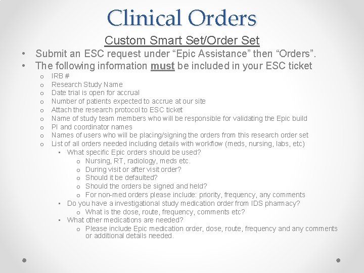 Clinical Orders Custom Smart Set/Order Set • Submit an ESC request under “Epic Assistance”
