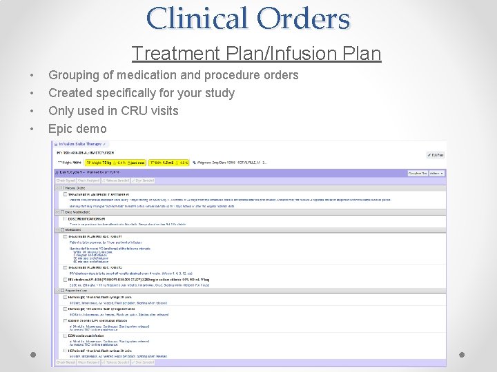 Clinical Orders Treatment Plan/Infusion Plan • • Grouping of medication and procedure orders Created